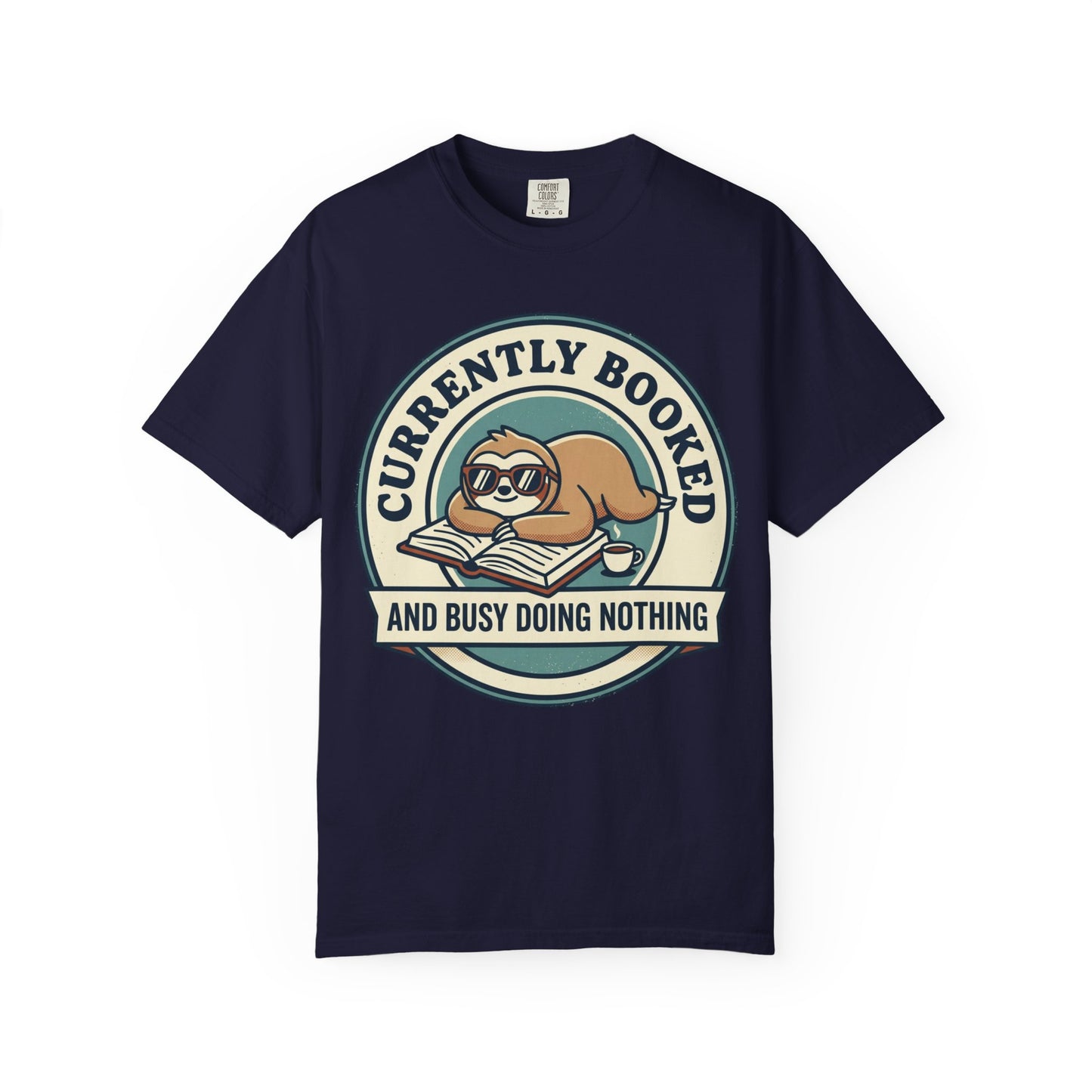 Currently Booked Sloth T-Shirt — "Currently Booked and Busy Doing Nothing" Graphic Tee for Readers