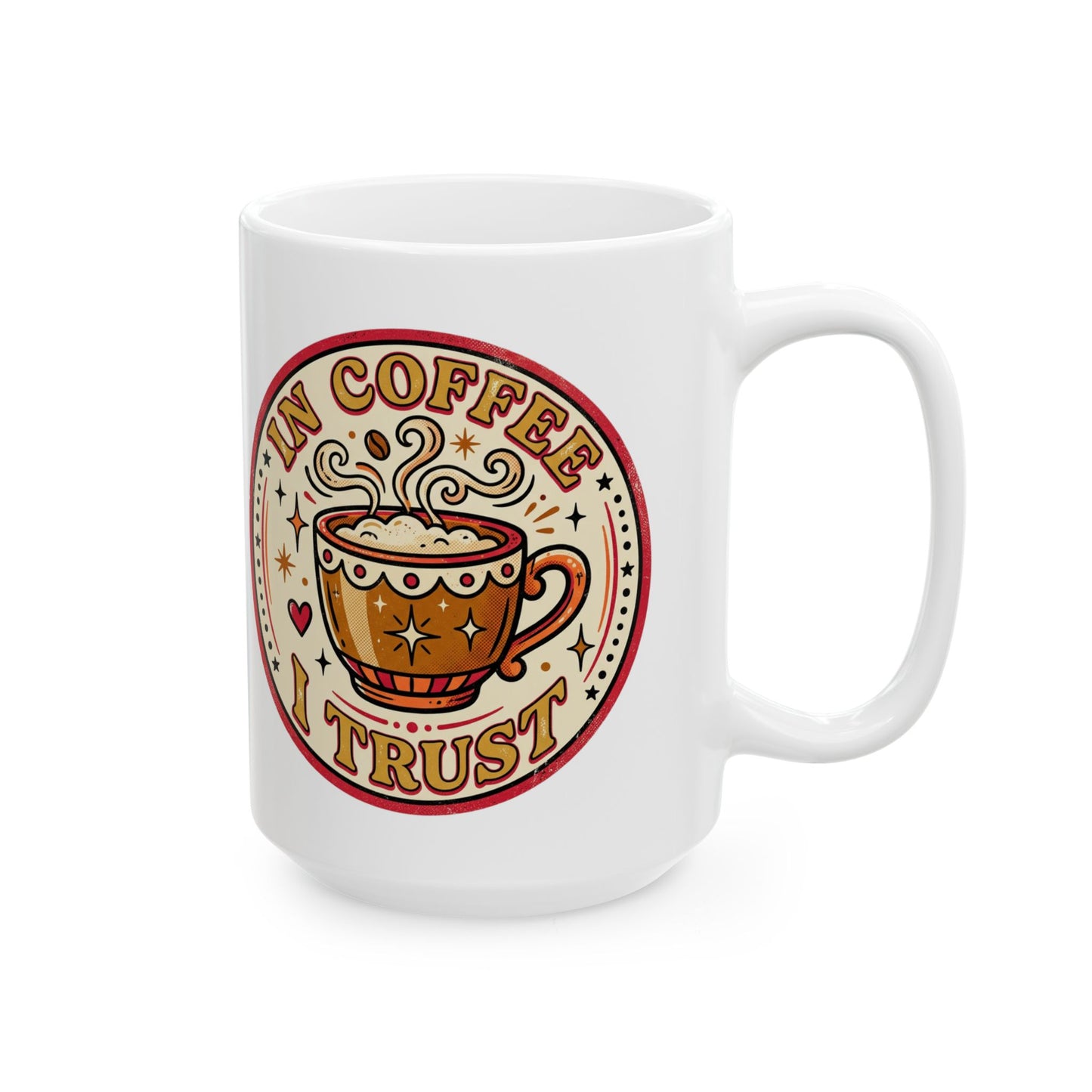 Coffee Mug - "In Coffee We Trust" Retro Ceramic Mug (11oz, 15oz)