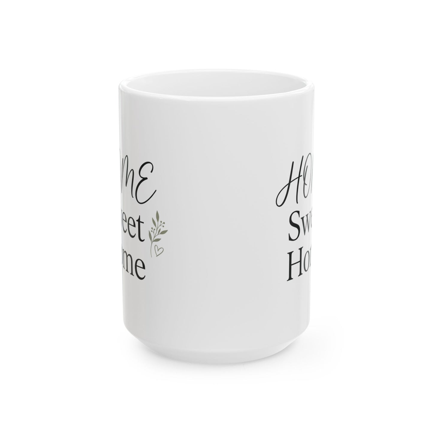 Home Sweet Home Ceramic Mug — Cozy Script Coffee Cup (11oz & 15oz)