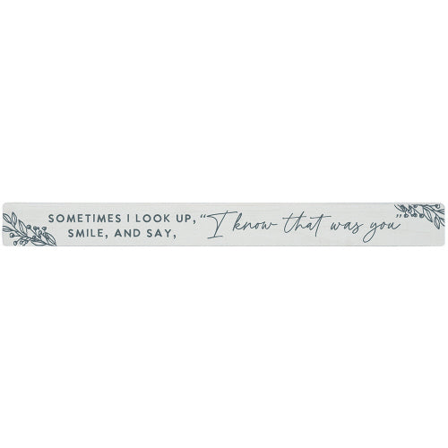 16 inch Shelf Sitter Sign - Know That Was You