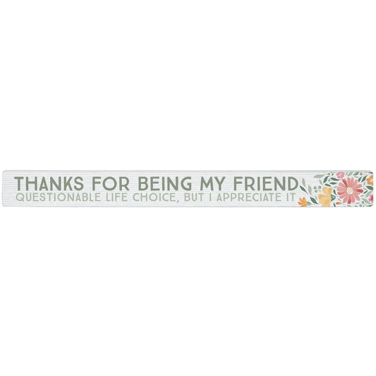 16 inch Shelf Sitter Sign - Thanks For Being My Friend
